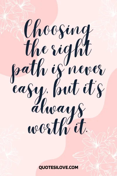 Doing the Right Thing Is Not Always Easy Quotes Doing the Right Thing Is Not Always Easy Quotes