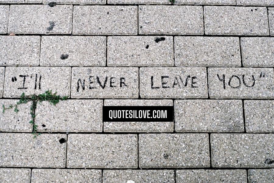 Forever I Will Never Leave You Quotes