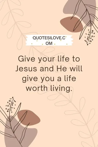 Give Your Life to Jesus Quotes