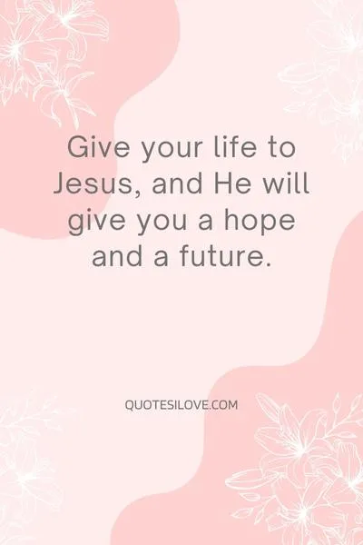 Give Your Life to Jesus Quotes