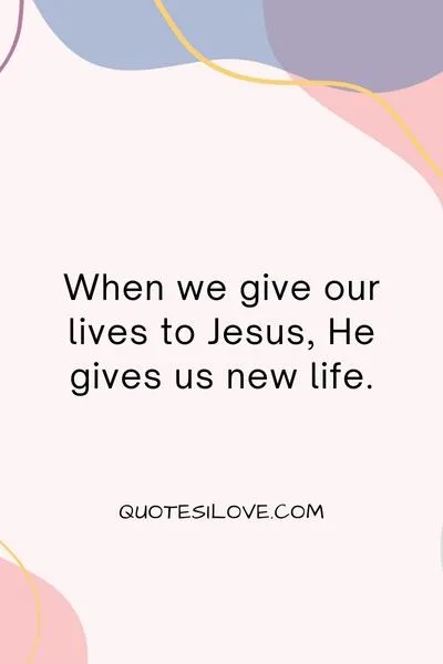 Give Your Life to Jesus Quotes