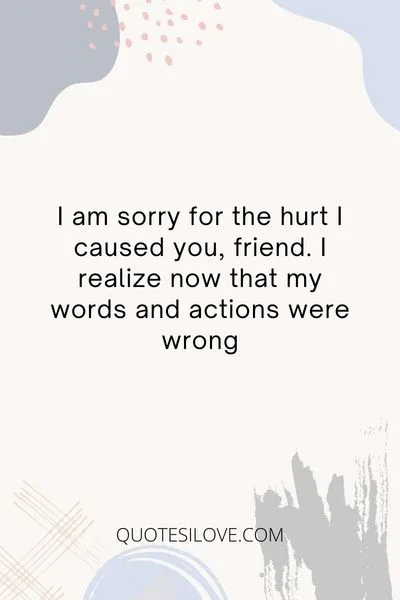 I Am Sorry Quotes for Hurting You Friend I Am Sorry Quotes for Hurting You Friend