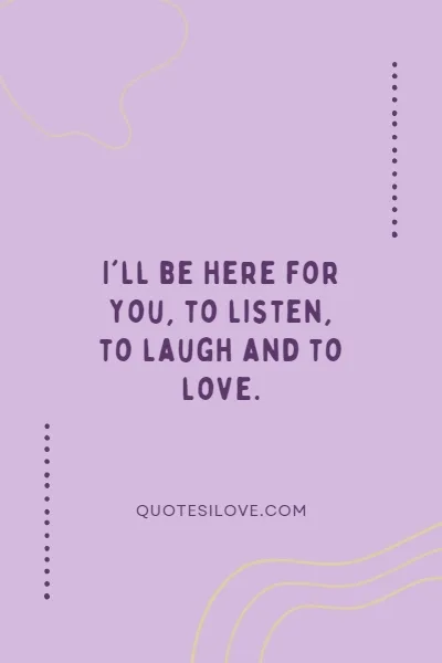 I Will Always Be Here for You Quotes for Relationships