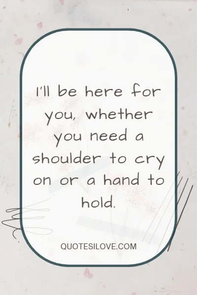 I Will Always Be Here for You Quotes for Relationships