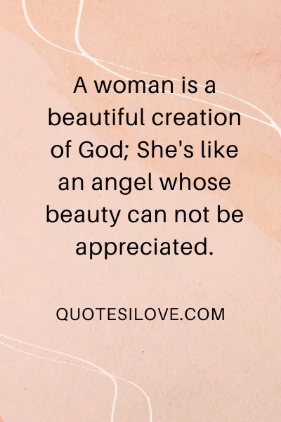 Woman Is the Most Beautiful Creation of God Quotes Woman Is the Most Beautiful Creation of God Quotes
