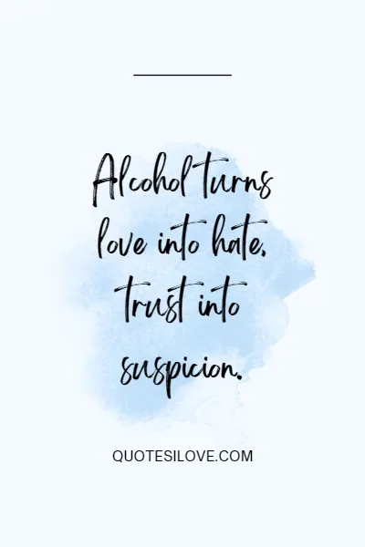 Alcohol Destroys Relationships Quotes