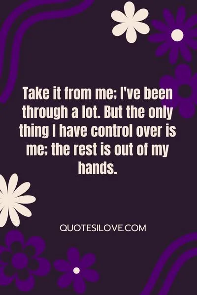All I Have Is Myself Quotes