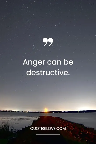 Anger Destroys Relationships Quotes