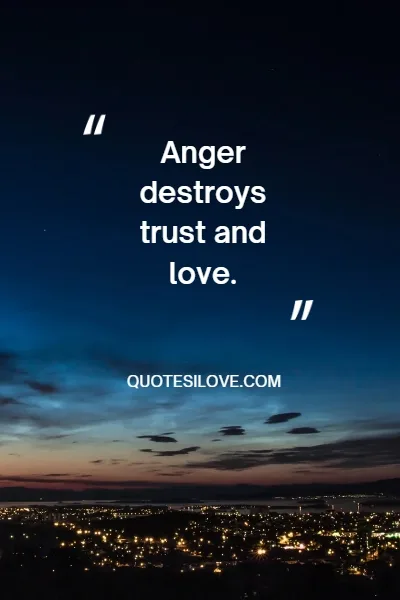 Anger Destroys Relationships Quotes