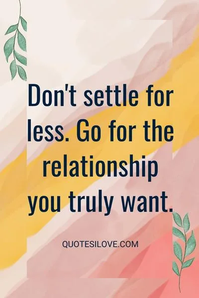 Go For the Relationship You Want Quotes