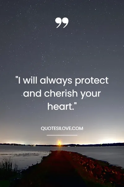 I Promise to Take Care of Your Heart Quotes
