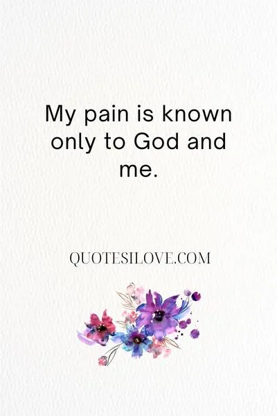 Only God Knows My Pain Quotes Only God Knows My Pain Quotes