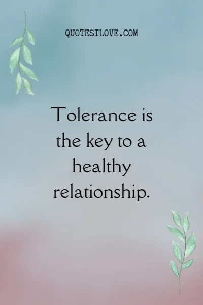 Quotes on Tolerance in Relationships Quotes on Tolerance in Relationships
