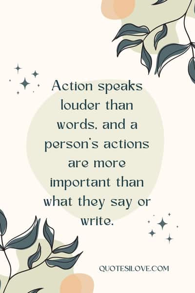 Action Speaks Louder Than Words Quotes () Action Speaks Louder Than Words Quotes ()