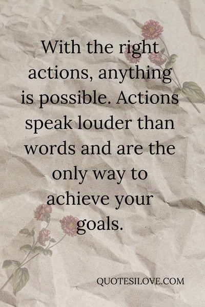 Action Speaks Louder Than Words Quotes () Action Speaks Louder Than Words Quotes ()