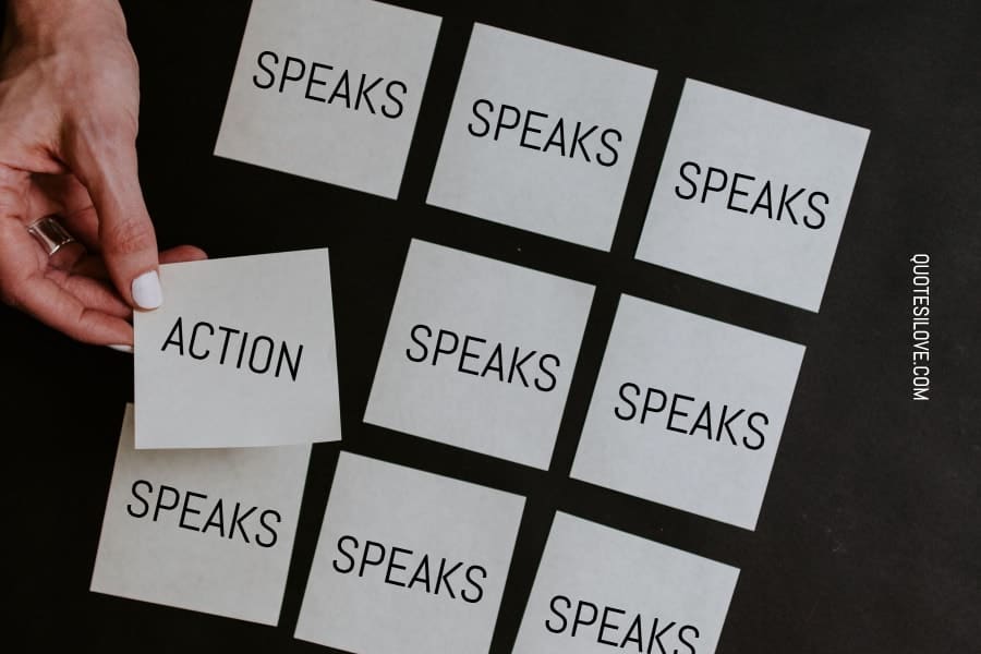 Action Speaks Louder Than Words Quotes