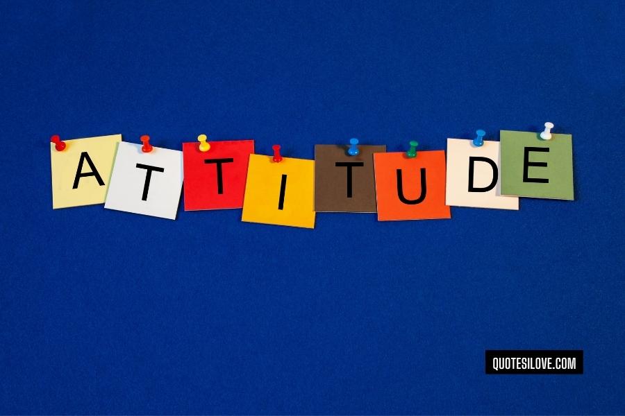 Character and Attitude Quotes