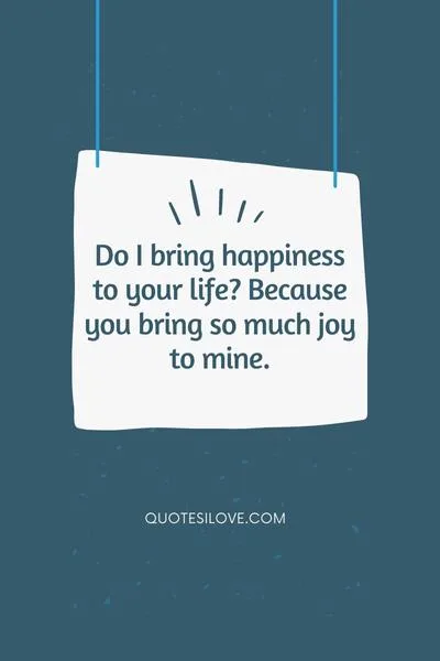 Do I Make You Happy Quotes