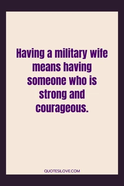 I Have a Military Wife Quotes and Sayings I Have a Military Wife Quotes and Sayings