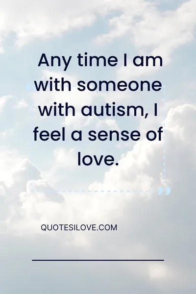 I Love Someone With Autism Quotes