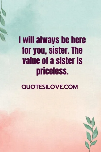 I Will Always Be Here for You Sister Quotes
