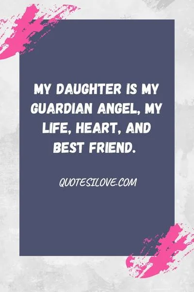 My Daughter Is My Guardian Angel Quotes My Daughter Is My Guardian Angel Quotes