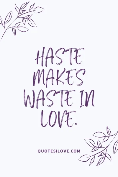 Never Rush Into a Relationship Quotes