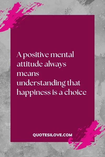 Positive Mental Attitude Quotes Positive Mental Attitude Quotes