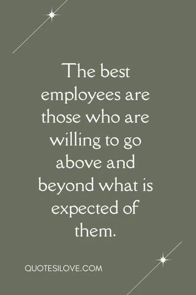 Quotes About Being a Good Employee Quotes About Being a Good Employee
