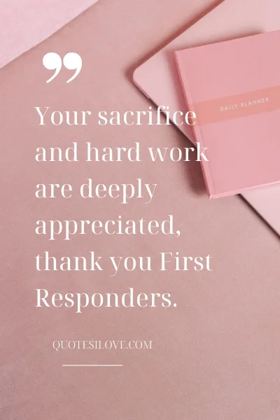 Thank You First Responders Quotes Thank You First Responders Quotes