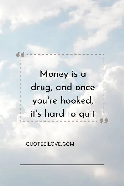 addicted to money quotes addicted to money quotes