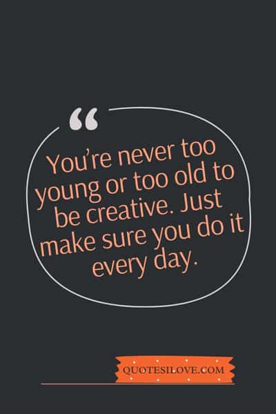 Always Be Creative Quotes