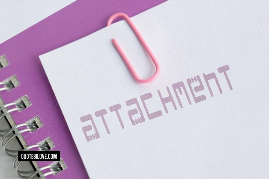 Attachment to Someone Quotes