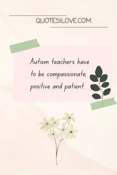 Autism Quotes for Teachers Autism Quotes for Teachers
