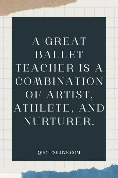 Ballet Teacher Quotes