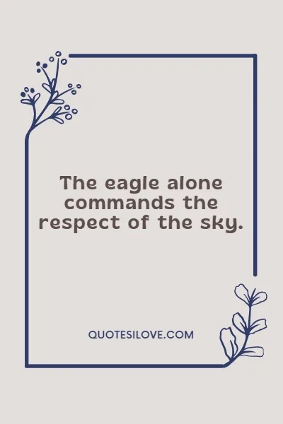 Eagles Fly Alone Quotes Eagles Fly Alone Quotes