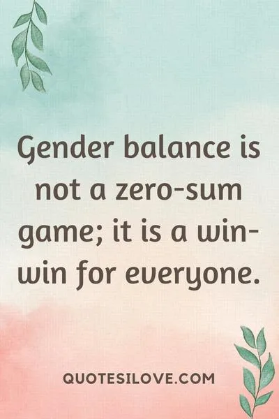 Gender Balance Quotes Gender Balance Quotes