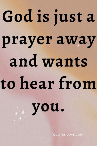 God Is Just a Prayer Away Quotes