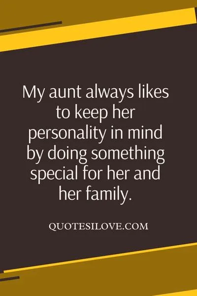 I Have the Best Aunt Quotes I Have the Best Aunt Quotes