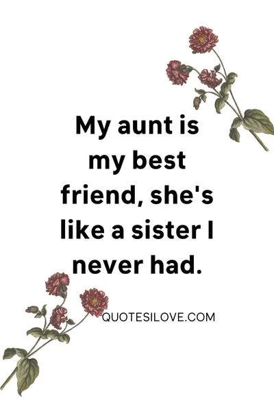 My Aunt Is My Best Friend Quotes My Aunt Is My Best Friend Quotes