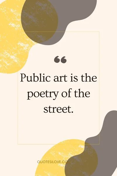 Public Art Quotes Public Art Quotes