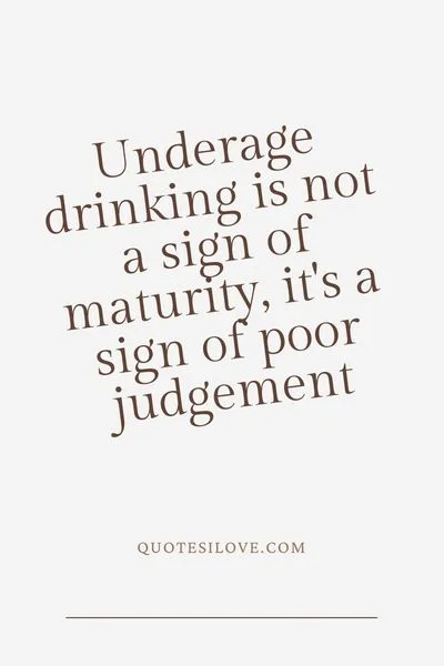 Quotes About Underage Drinking