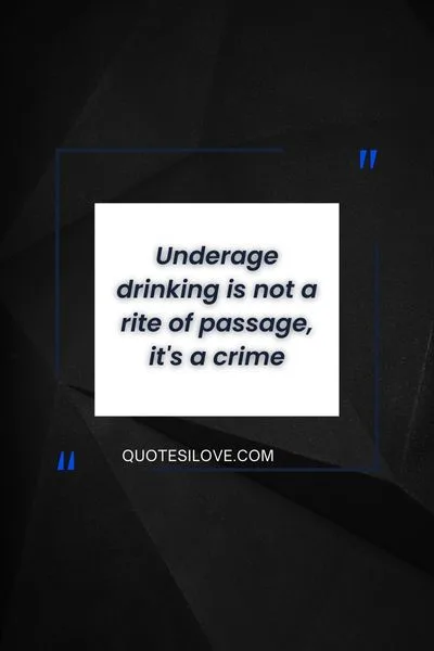 Quotes About Underage Drinking