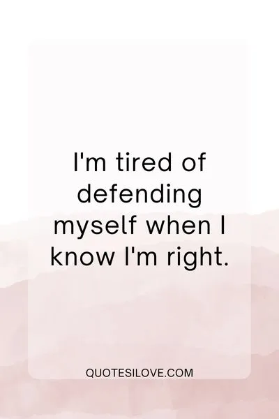 Tired of Being Accused Quotes Tired of Being Accused Quotes