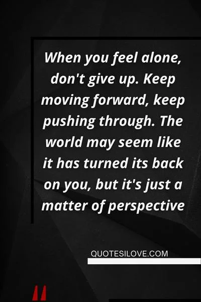 When You Feel All Alone Quotes