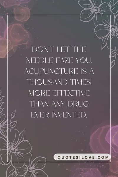Acupuncture Benefits Quotes
