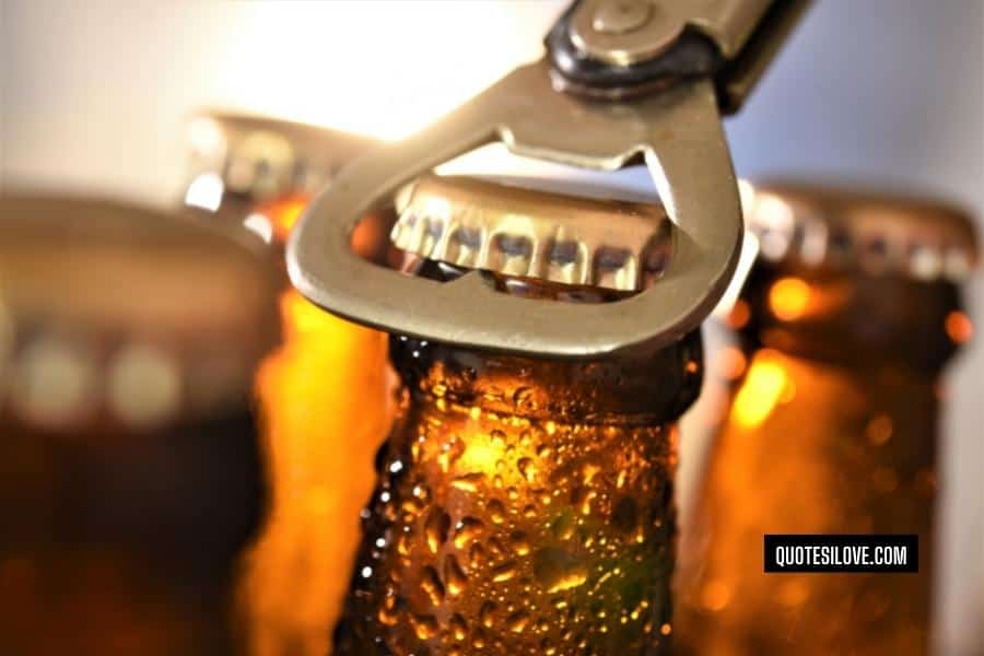 Beer Opener Quotes