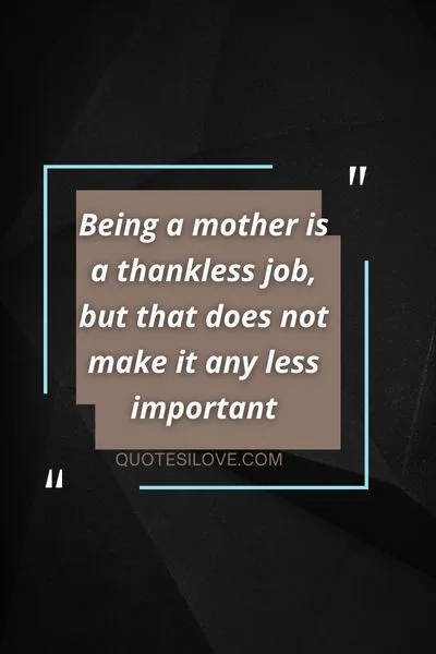 Being a Mom is Lonely Quotes