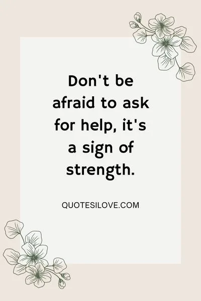 Dont Ask for Help Quotes
