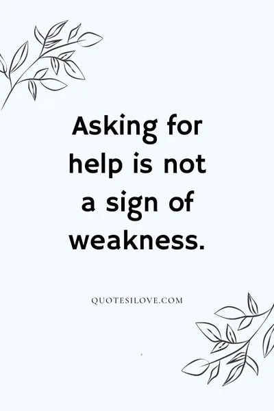 Dont Ask for Help Quotes